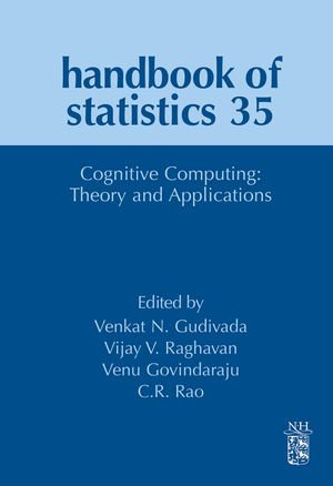 Cognitive Computing : Theory and Applications - Vijay V Raghavan
