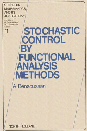 Stochastic Control by Functional Analysis Methods - A. Bensoussan