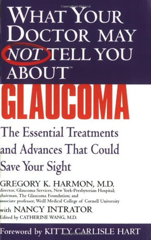 What Your Dr... Glaucoma : Essential Treatments That Could Save Your Sight - Gregory Harmon