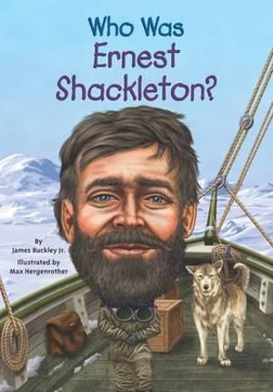 Who Was Ernest Shackleton? : Who Was? - James Buckley, Jr.