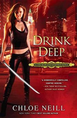 Drink Deep : Chicagoland Vampires - Chloe Neill