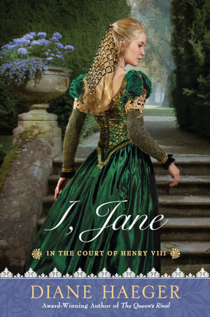 I, Jane : In the Court of Henry VIII - Diane Haeger