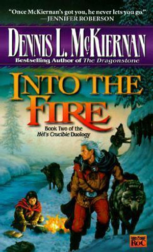Into the Fire : Hel's Crucible Duology - Dennis L. McKiernan