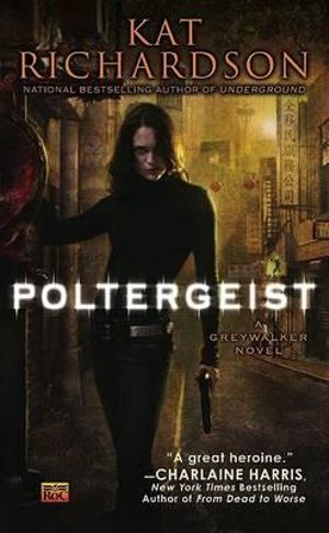 Poltergeist : Greywalker - Kat Richardson