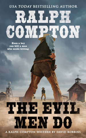 Ralph Compton the Evil Men Do : Ralph Compton Western Series - Ralph Compton