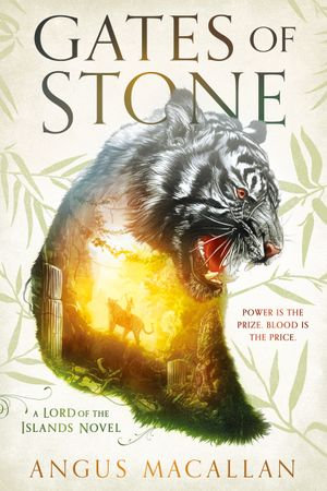 Gates of Stone : A Lord of the Islands Novel : Book 1 - Angus Macallan