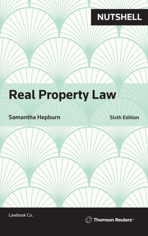 Nutshell : Real Property Law - Samantha Hepburn