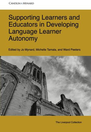Supporting Learners and Educators in Developing Language Learner Autonomy - ?Candlin & Mynard ePublishing Limited