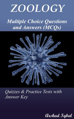 Zoology Multiple Choice Questions and Answers (MCQs), Quizzes & Practice  Tests with Answer Key (Biological Science Quick Study Guides & Terminology  Notes about Everything) eBook by Arshad Iqbal | 9780463832431 | Booktopia