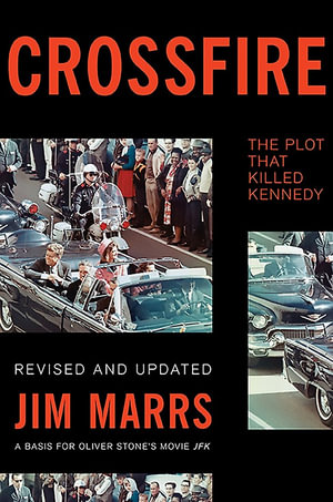 Crossfire : The Plot That Killed Kennedy - Jim Marrs