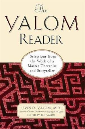 Yalom Reader : Selections From The Work Of A Master Therapist And Storyteller - Irvin D. Yalom