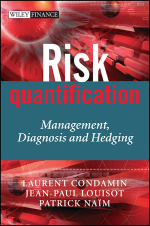 Risk Quantification : Management, Diagnosis and Hedging - Laurent Condamin