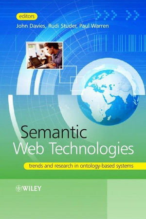 Semantic Web Technologies : Trends and Research in Ontology-based Systems - John Davies