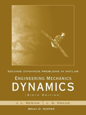 Solving Dynamics Problems in MATLAB to accompany Engineering Mechanics Dynamics 6e - James L. Meriam