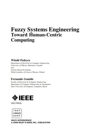 Fuzzy Systems Engineering: Toward Human-Centric Computing : Toward Human-Centric Computing - Witold Pedrycz