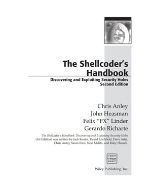 The Shellcoder's Handbook : Discovering and Exploiting Security Holes - Chris Anley