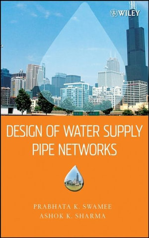 Design of Water Supply Pipe Networks - Prabhata K. Swamee