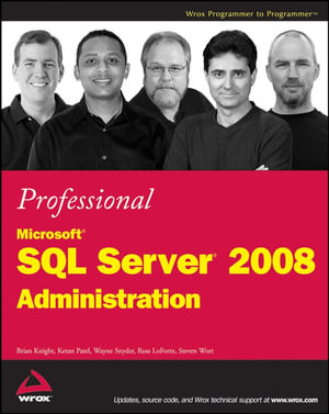 Professional Microsoft SQL Server 2008 Administration : Wrox Programmer to Programmer - Brian Knight