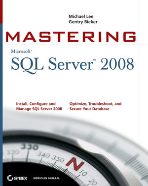 Mastering SQL Server 2008 : Mastering - Michael Lee