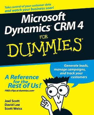 Microsoft Dynamics CRM 4 For Dummies : For Dummies - Joel Scott