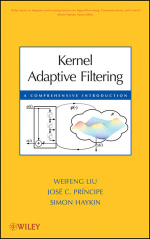 Kernel Adaptive Filtering : A Comprehensive Introduction - Weifeng Liu