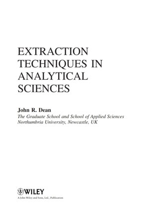 Extraction Techniques in Analytical Sciences - John R. Dean
