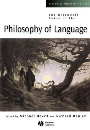 The Blackwell Guide to the Philosophy of Language - Michael Devitt