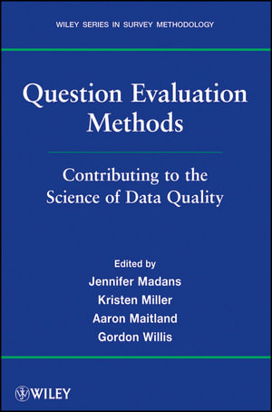 Question Evaluation Methods : Contributing to the Science of Data Quality - Jennifer Madans