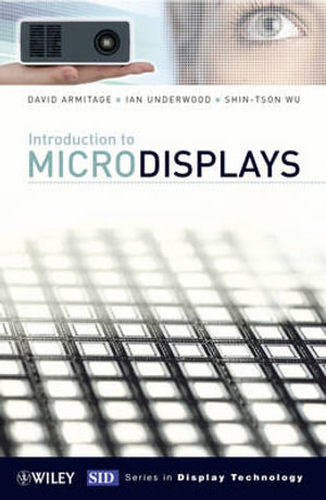 Introduction to Microdisplays : Wiley Series in Display Technology - David Armitage