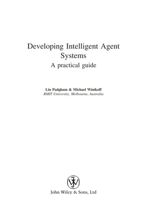Developing Intelligent Agent Systems: A Practical Guide : A Practical Guide - Lin Padgham