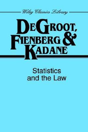 Statistics and the Law : Wiley Classics Library - Morris H. DeGroot