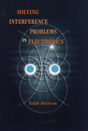 Solving Interference Problems in Electronics - Ralph Morrison