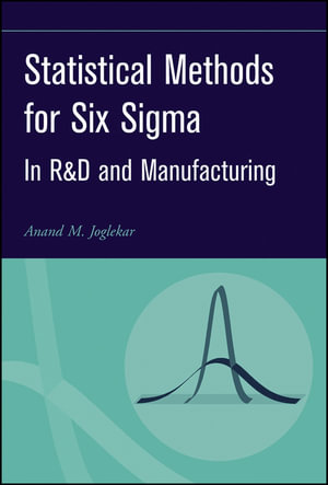 Statistical Methods for Six Sigma : In R&D and Manufacturing - Anand M. Joglekar