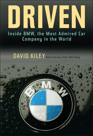 Driven : Inside BMW, the Most Admired Car Company in the World - David Kiley