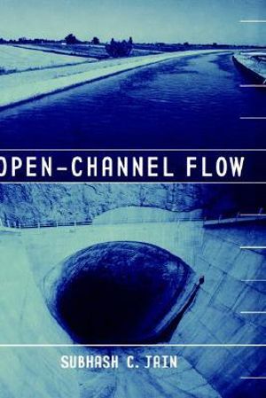 Open-Channel Flow - Subhash C. Jain