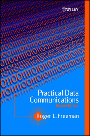 Practical Data Communications : Wiley Series in Telecommunications and Signal Processing - Roger L. Freeman