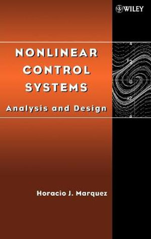Nonlinear Control Systems : Analysis and Design - Horacio Márquez
