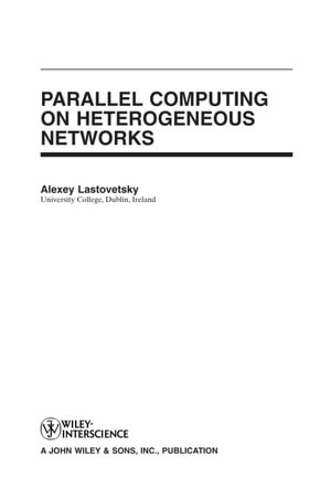 Parallel Computing on Heterogeneous Networks - Alexey L. Lastovetsky