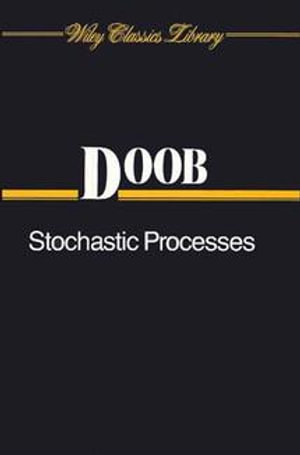 Stochastic Processes : Wiley Classics Library - J. L. Doob