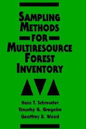 Sampling Methods for Multiresource Forest Inventory - Hans T. Schreuder