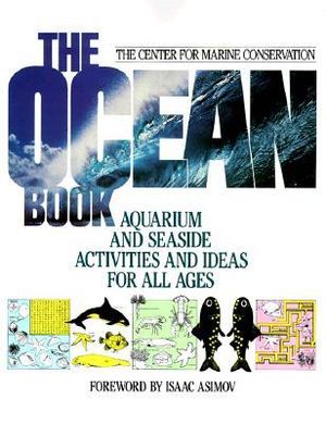 The Ocean Book : Aquarium and Seaside Activities and Ideas for All Ages - Center for Marine Conservation (CMC)