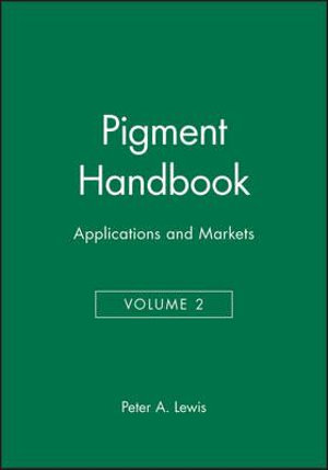 Pigment Handbook, Volume 2 : Applications and Markets - Peter A. Lewis