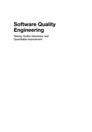 Software Quality Engineering : Testing, Quality Assurance, and Quantifiable Improvement - Jeff Tian