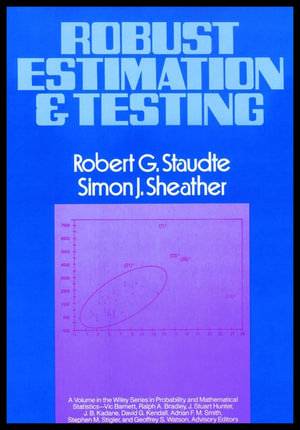 Robust Estimation and Testing : Wiley Series in Probability and Statistics - Robert G. Staudte