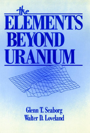 The Elements Beyond Uranium - Glenn T. Seaborg