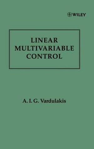 Linear Multivariable Control : Algebraic Analysis and Synthesis Methods - A. I. G. Vardulakis