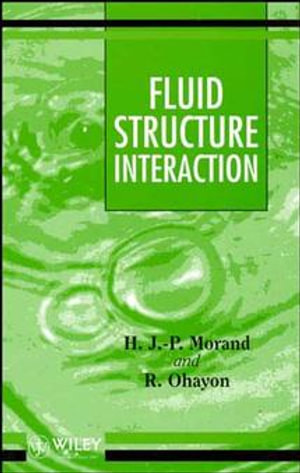 Fluid-Structure Interaction : Applied Numerical Methods - Henri J.-P. Morand