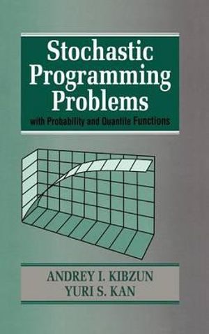 Stochastic Programming Problems with Probability and Quantile Functions : Probabilistic Guaranteed Risk - Basic Theory and Applications - Andrey I. Kibzun