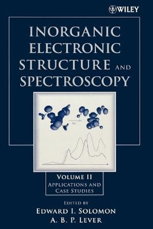 Inorganic Electronic Structure and Spectroscopy : Applications and Case Studies - Edward I. Solomon
