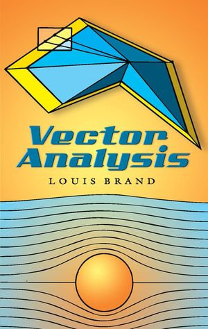 Vector Analysis : Dover Books on Mathematics - Louis Brand